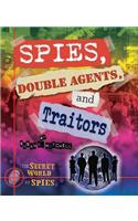 Spies, Double Agents, and Traitors