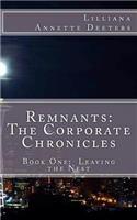 Remnants: The Corporate Chronicles: Book One: Leaving the Nest