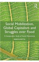 Social Mobilization, Global Capitalism and Struggles over Food