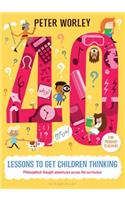 40 Lessons to Get Children Thinking: Philosophical Thought Adventures Across the Curriculum