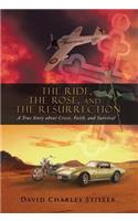 The Ride, the Rose, and the Resurrection: A True Story about Crisis, Faith, and Survival(English)
