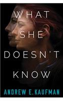 What She Doesn't Know: A Psychological Thriller