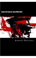 Brazil. the Years of Lead (1968-1974).: The Black Period of Military Dictatorship