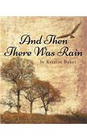 And Then There Was Rain