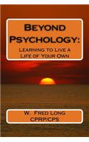Beyond Psychology