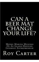 Can A Beer Mat Change Your Life?