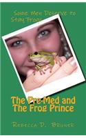 Pre-Med and the Frog Prince