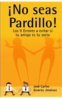 ¡No seas Pardillo!
