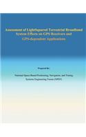 Assessment of Light Squared Terrestrial Broadband System Effects on GPS Receivers and GPS-dependent Applications