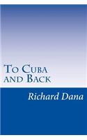 To Cuba and Back