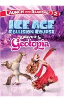 Ice Age Collision Course: Welcome to Geotopia: (Ice Age: Collision Course)