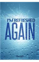 I'm Refreshed Again