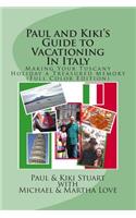 Paul and Kiki's Guide to Vacationing In Italy