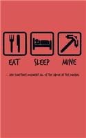 Eat Sleep Mine