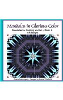 Mandalas in Glorious Color Book 6