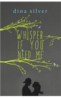 Whisper If You Need Me: (English)