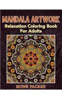 Mandala Artwork: Relaxation Coloring Book For Adults