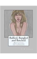 Bullied, Bungled and Botched