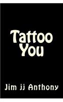 Tattoo You
