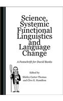 Science, Systemic Functional Linguistics and Language Change: A Festschrift for David Banks