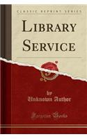 Library Service (Classic Reprint)
