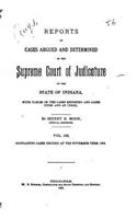 Reports of Cases Argued and Determined in the Supreme Court of Judicature of the State of Indiana - Vol. 138