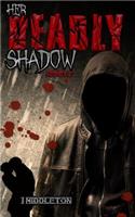 Her Deadly Shadow: (Suspense, Romance, and Terror)(English)