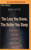 Less You Know, the Better You Sleep