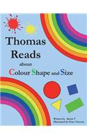Thomas Reads about Colour Shape and Size