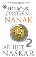 Neurons, Oxygen & Nanak: (Neurotheology)