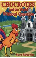 Chocrotes and the World Without Question