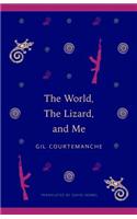 World, the Lizard and Me
