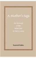 Mother's Saga: An Account of the Rebel War in Sierra Leone