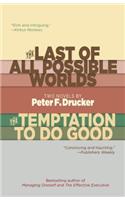 Last of All Possible Worlds and the Temptation to Do Good: Two Novels by Peter F. Drucker