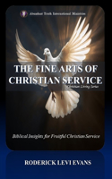 Fine Arts of Christian Service: Biblical Insights for Fruitful Christian Service