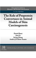 Role of Proprotein Convertases in Animal Models of Skin Carcinogenesis