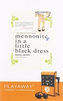 Mennonite in a Little Black Dress: A Memoir of Going Home