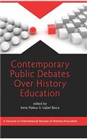 Contemporary Public Debates Over History Education (Hc)