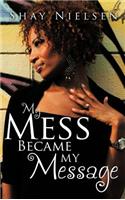 My Mess Became My Message