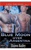 Blue Moon Over Argentina (Siren Publishing Classic Manlove)