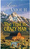 The Trail To Crazy Man: A Western duo
