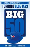Big 50: Toronto Blue Jays