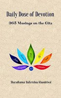 Daily Dose of Devotion : 365 Musings on the Gita