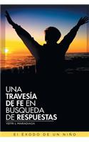 Una Travesía de Fe en Búsqueda de Respuestas