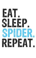 Eat Sleep Spider Repeat Best Gift for Spider Fans Notebook A beautiful