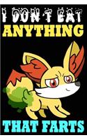 I Don't Eat Anything That Farts