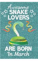 Awesome Snake Lovers Are Born In March