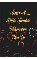 Leave A Little Sparkle Wherever You Go