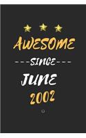 AWESOME Since June 2002 Notebook birthday Gift: Lined notebook / Journal Gift, 120 Page, 6X9 Soft Cover, Matte Finish