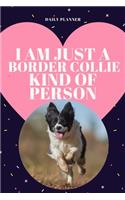 I am Border Collie Kind of Person - 14-Week Daily Planner - Border Collie Calendar with Daily Agenda, Meal Planner and Water Intake Tracker